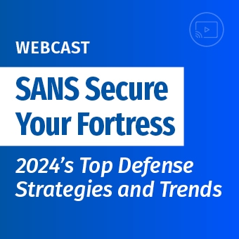 Webcast: SANS Secure Your Fortress