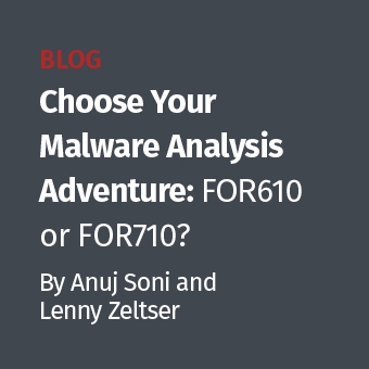 DFIR - Blog - Choose Your Malware Analysis Adventure- FOR610 or FOR710__340 x 340.jpg