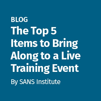 SANS - Blog - The Top 5 Items to Bring Along to a Live Training Event_340 x 340.jpg