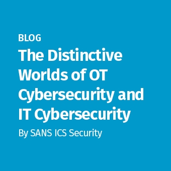 ICS_-_Blog_-_The_Distinctive_Worlds_of_OT_Cybersecurity_and_IT_Cybersecurity_340_x_340(1).jpg
