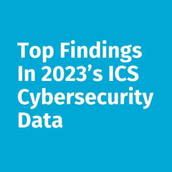 Top Findings in 2023's ICS Cybersecurity Data