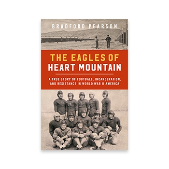 The cover of The Eagles of Heart Mountain, depicting a sepia-toned photo of a football team during the WWII era.