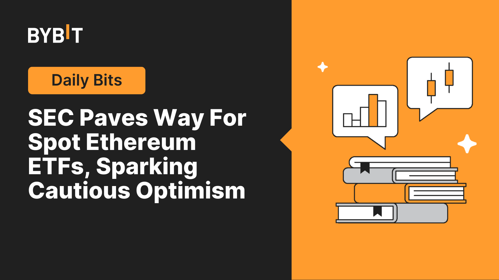 SECはイーサリアムETFの現物化に道をひらき、仮想通貨（暗号資産）コミュニティに祝賀ムードと慎重な楽観主義が広がる | Bybit Learn