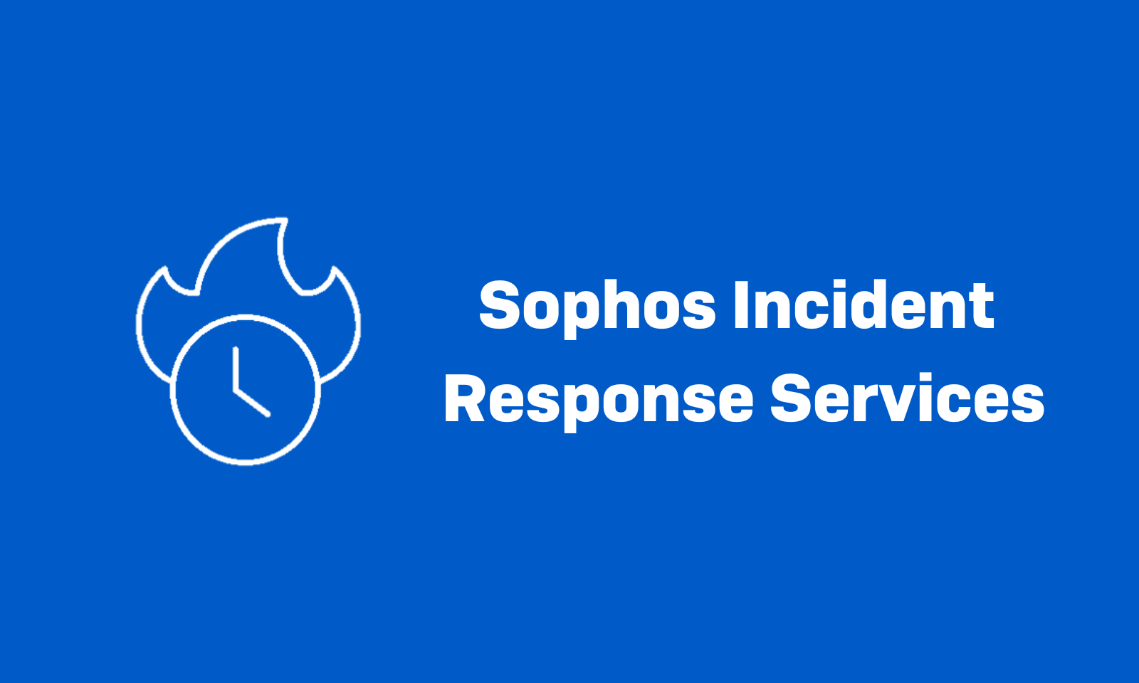 Latest Sophos Service Adds Flexibility to Incident Response