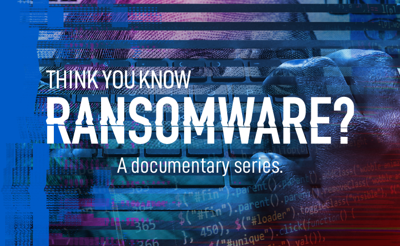 Think You Know Ransomware?