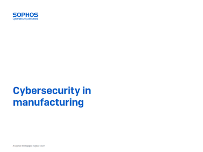 sophos-cybersecurity-for-manufacturers-uk-wp sophos-cybersecurity-for-manufacturers-uk-wp