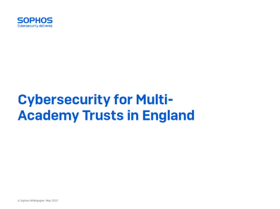 sophos-cybersecurity-for-multi-academy-trusts-in-england-wp sophos-cybersecurity-for-multi-academy-trusts-in-england-wp