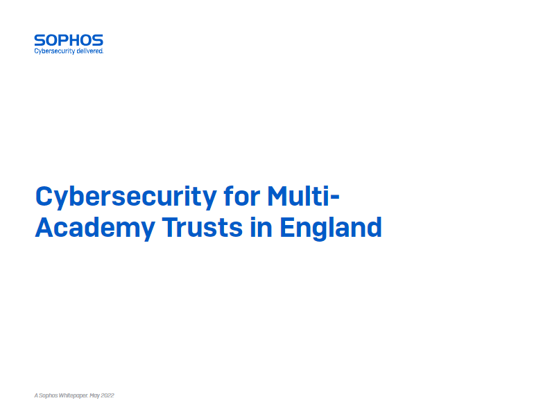 sophos-cybersecurity-for-multi-academy-trusts-in-england-wp sophos-cybersecurity-for-multi-academy-trusts-in-england-wp