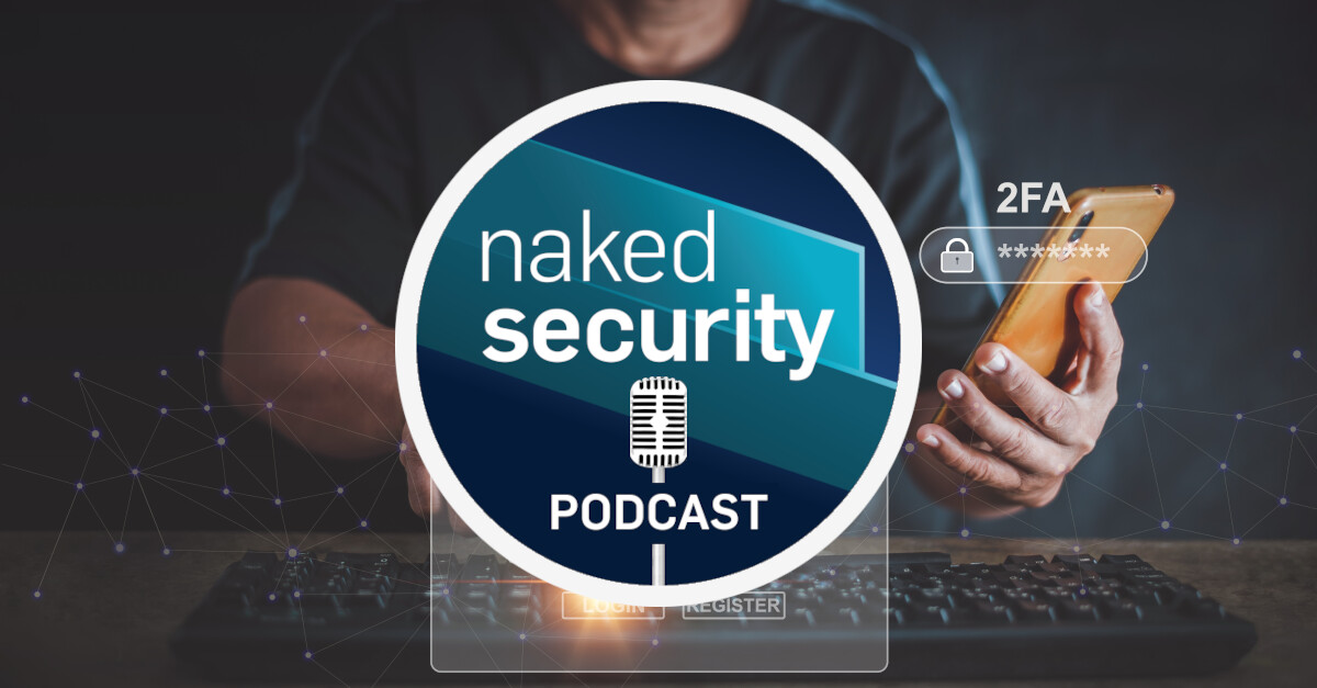 S3 Ep101: Uber and LastPass breaches – is 2FA all it’s cracked up to be? [Audio + Text]