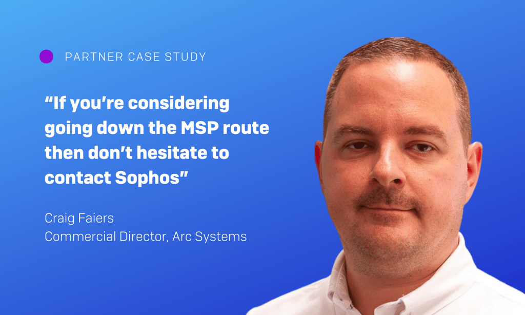 Sophos MDR ‘A Natural Choice’ to Support Customers and Grow Business for MSP Partner Arc Systems Sophos MDR ‘A Natural Choice’ to Support Customers and Grow Business for MSP Partner Arc Systems