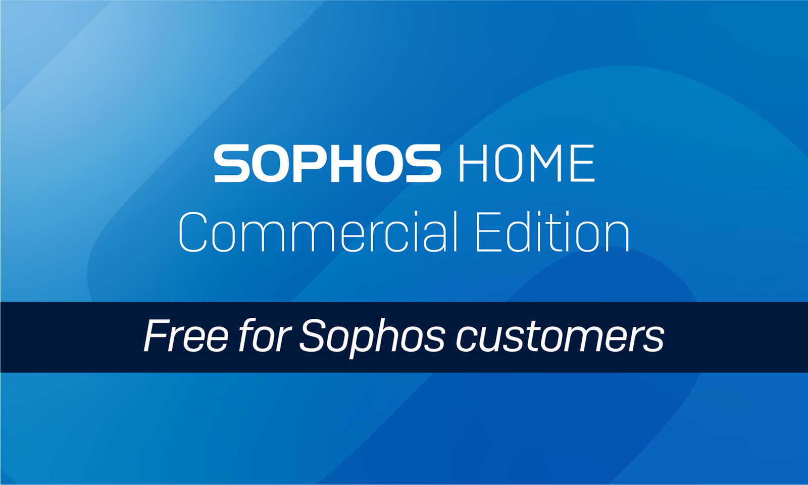 Sophos Home Commercial Edition – Free for Sophos Customers