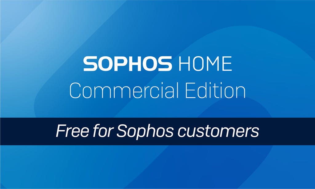 Sophos Home Commercial Edition – Free for Sophos Customers Sophos Home Commercial Edition – Free for Sophos Customers
