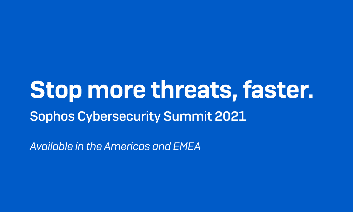 Meet Our Keynote Speakers at the Sophos Cybersecurity Summit 2021
