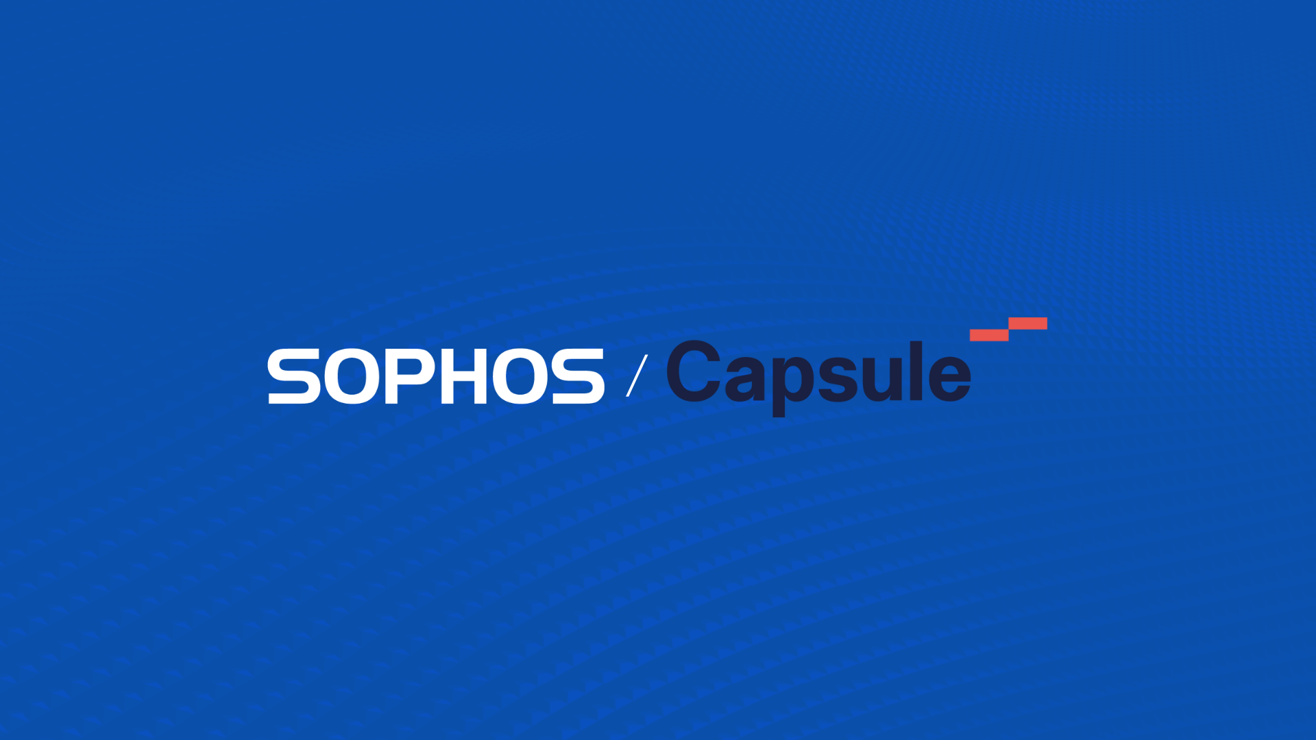 Sophos and Capsule partnership