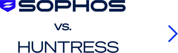 Sophos Vs Competition - Huntress Sophos Vs Competition - Huntress