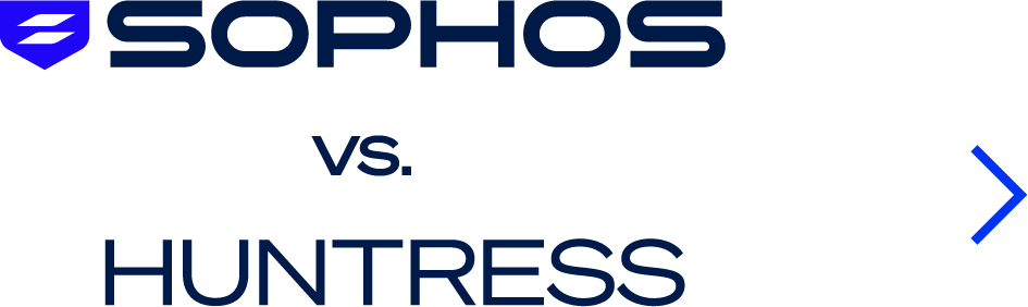 Sophos Vs Competition - Huntress Sophos Vs Competition - Huntress