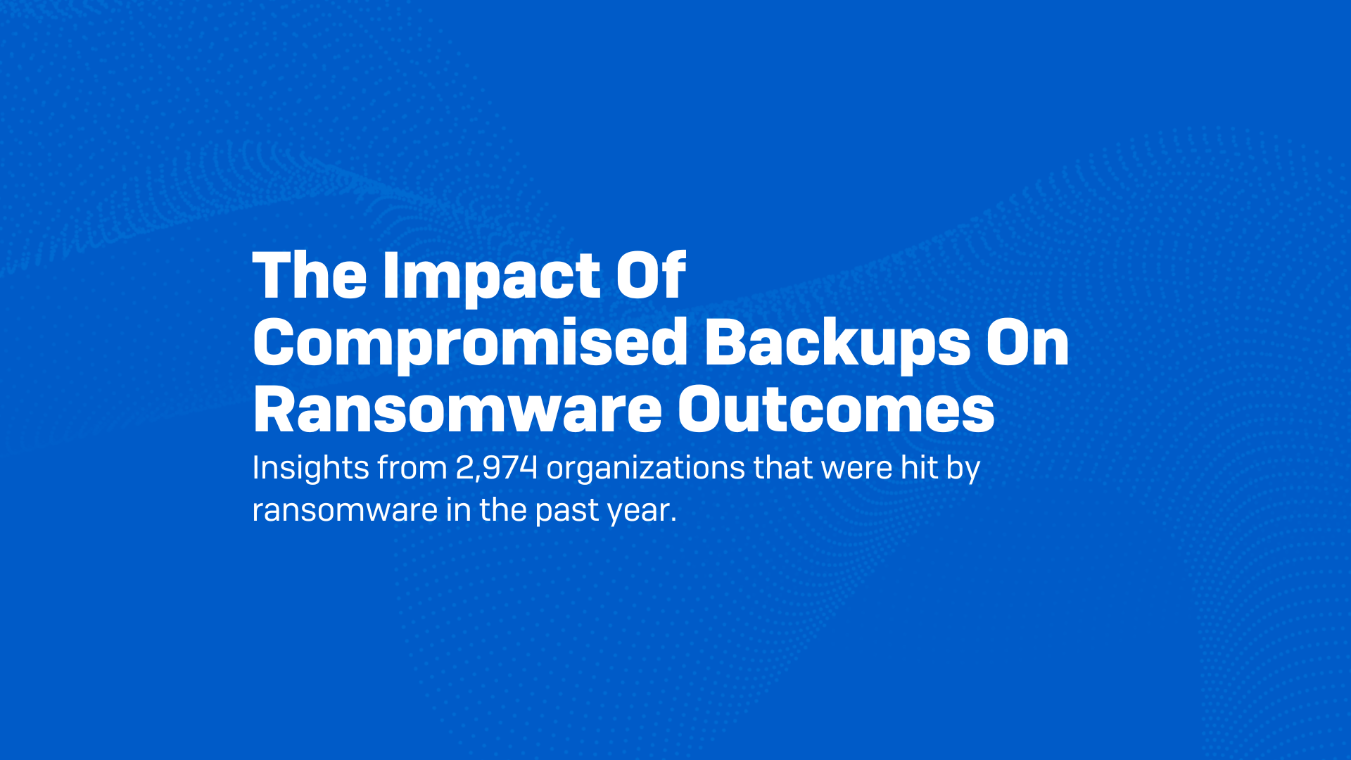 The impact of compromised backups on ransomware outcomes