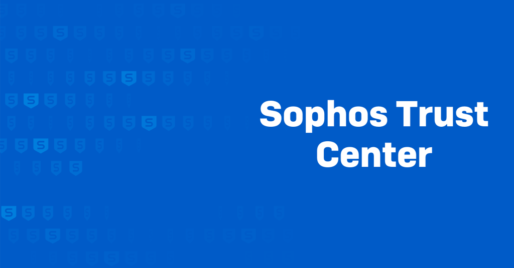 Sophos Trust Center Sophos Trust Center