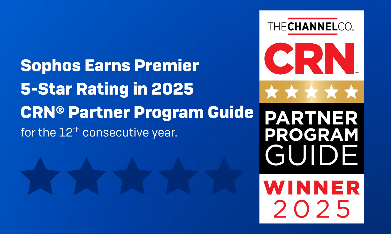 Sophos reçoit 5 étoiles par CRN® dans le Guide 2025 des Programmes Partenaires