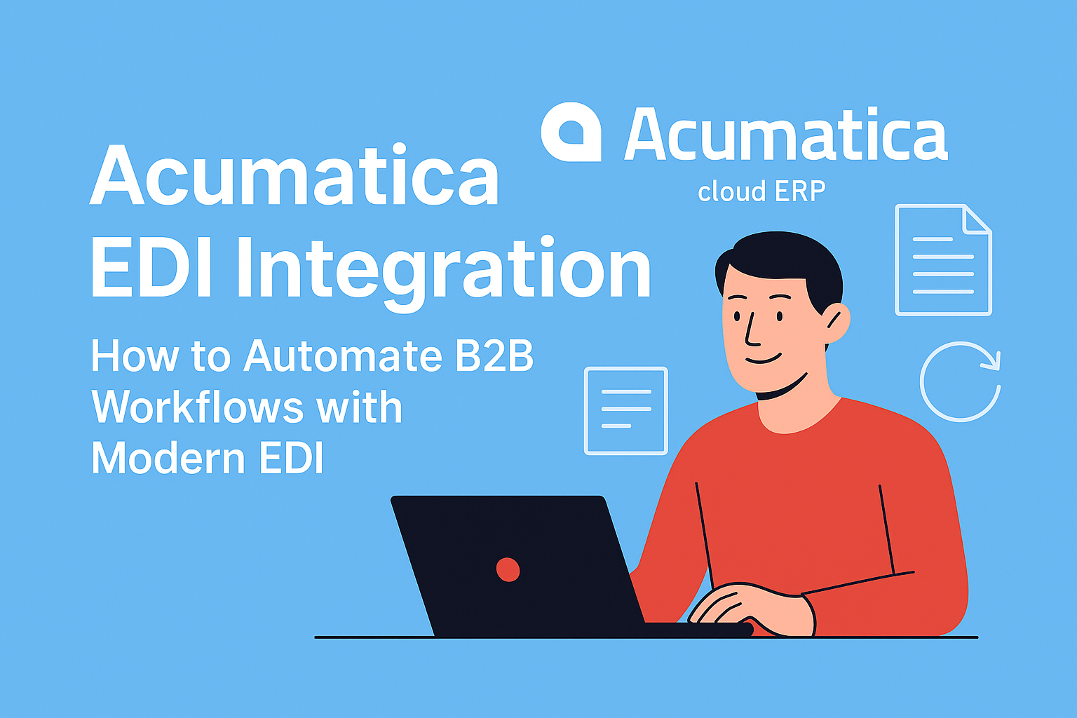 Acumatica EDI Integration: Automate B2B Workflows Fast