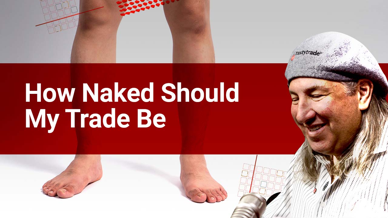 How Naked Should My Trade Be? | Market Measures