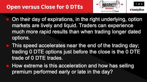 0dte Strategy 0DTE Options: Opening vs Closing Trades | tastylive