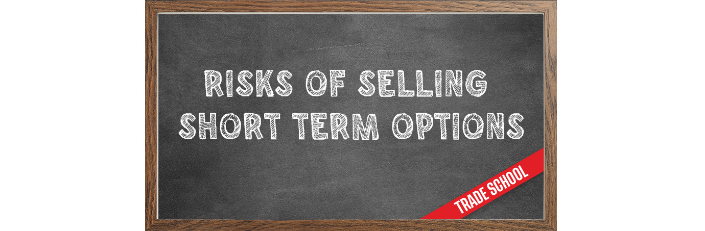 The Primary Risks of Selling Short-Term Options | tastylive