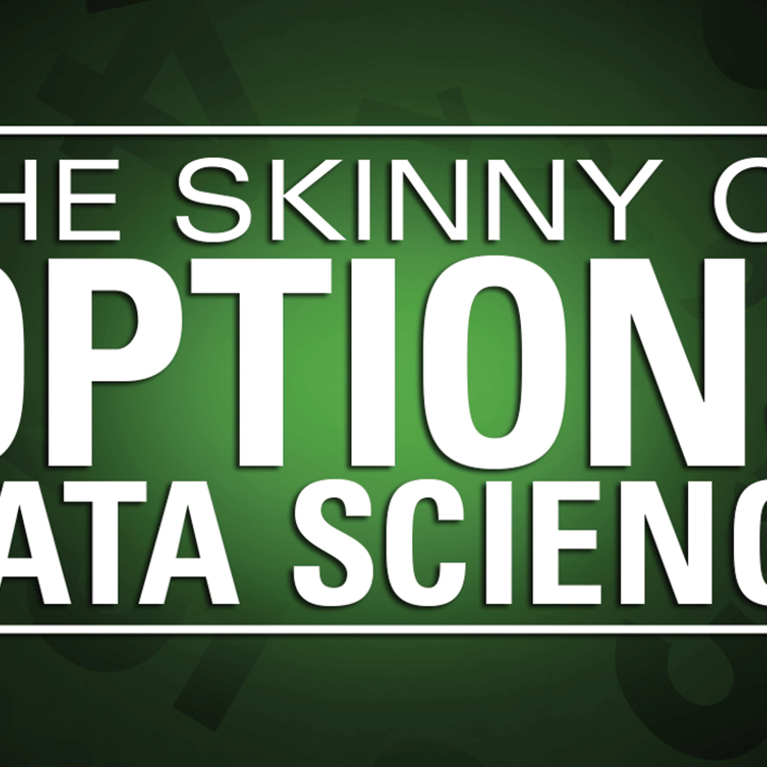 tastylive: The Skinny On Options Data Science tastylive: The Skinny On Options Data Science