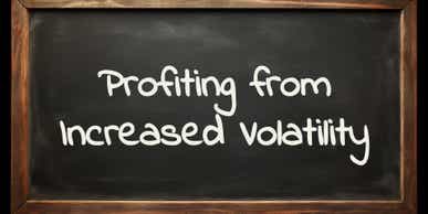 Profiting from increased volatility