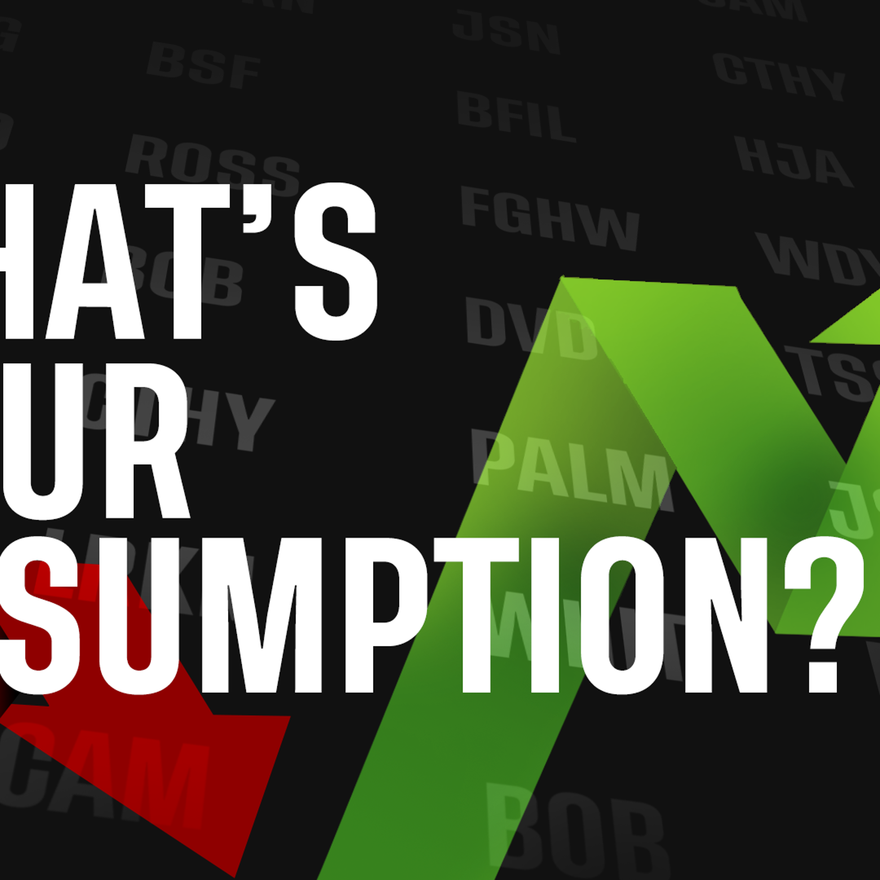tastylive: What's Your Assumption? tastylive: What's Your Assumption?