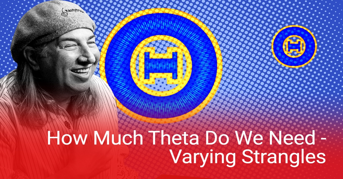 How Much Theta Do We Need Varying Strangles Options Jive tastylive