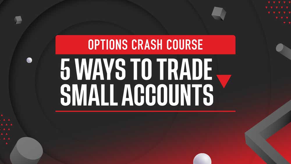Options Crash Course: 5 Ways to Trade Small Accounts hero image