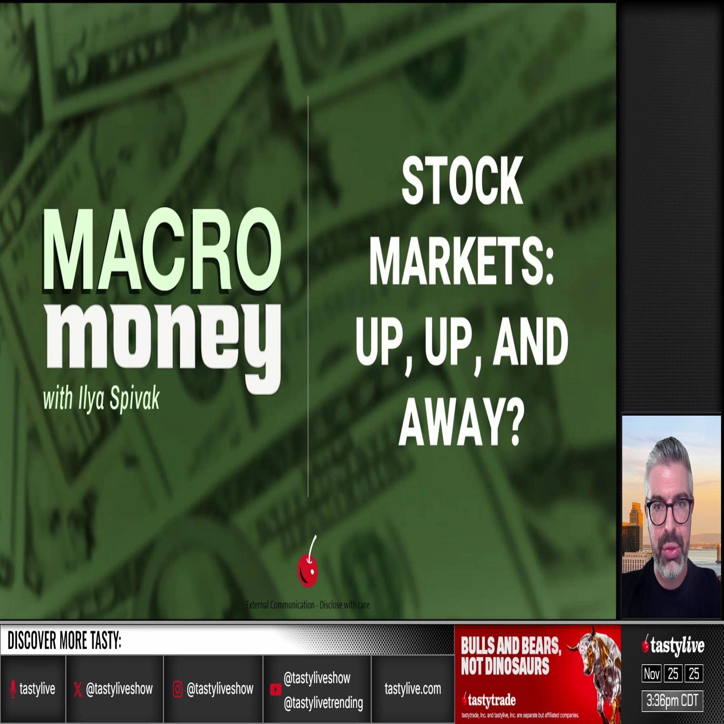 Macro Money - November 25, 2025 - Stock Markets Up Up And Away