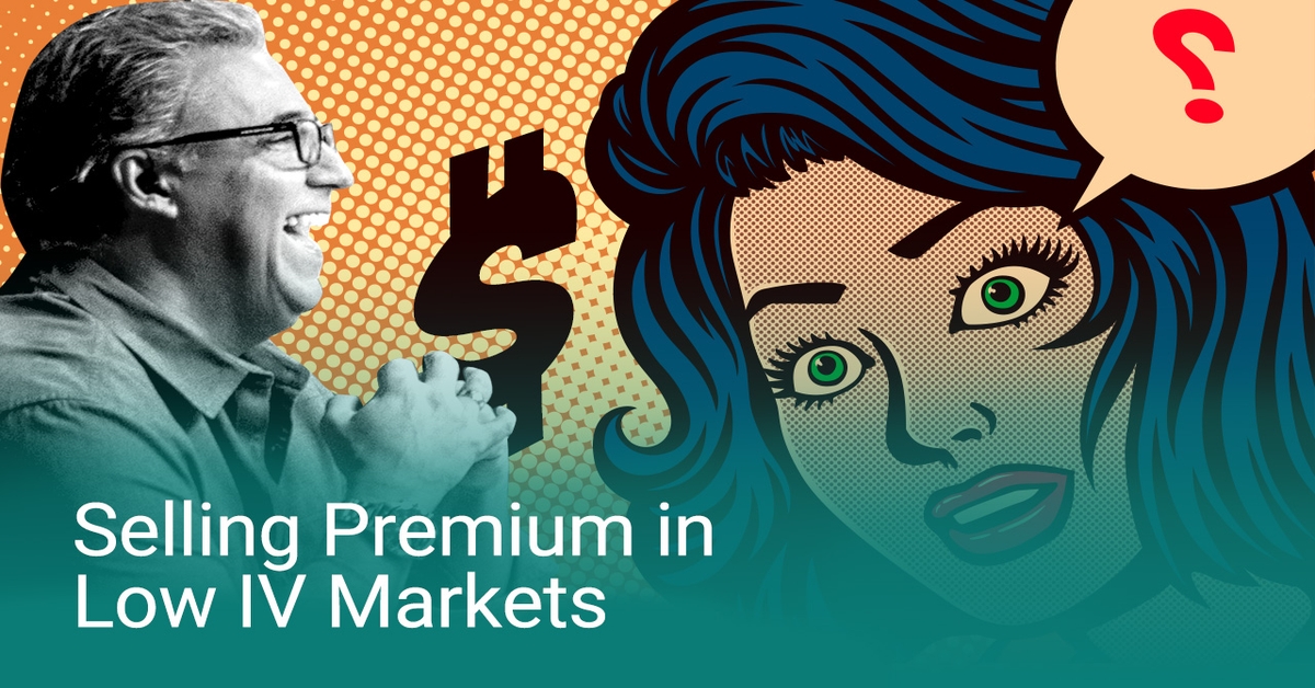 Selling Premium in Low IV Markets Options Jive tastylive