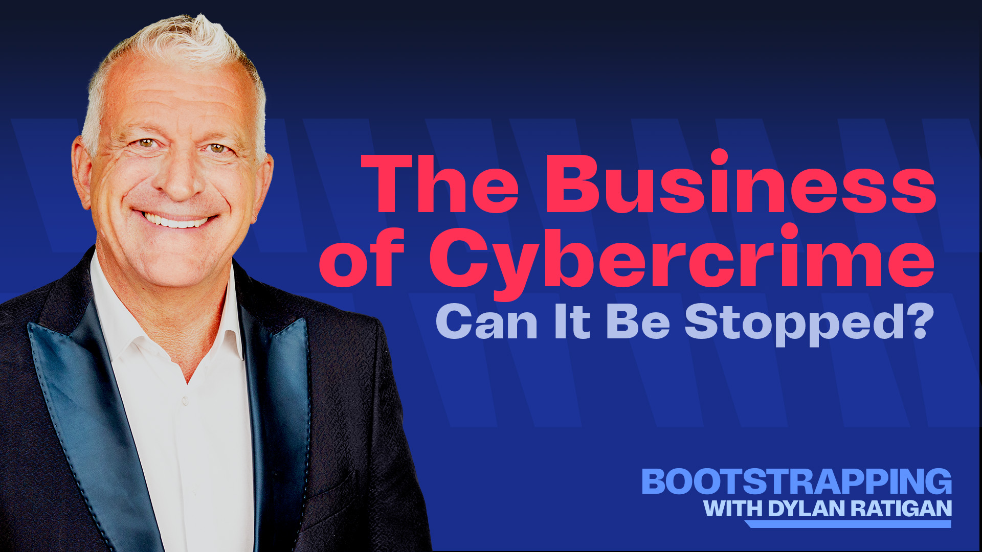 Bootstrapping with Dylan Ratigan - August 23, 2024 - Cybercrime Running Rampant Episode cover