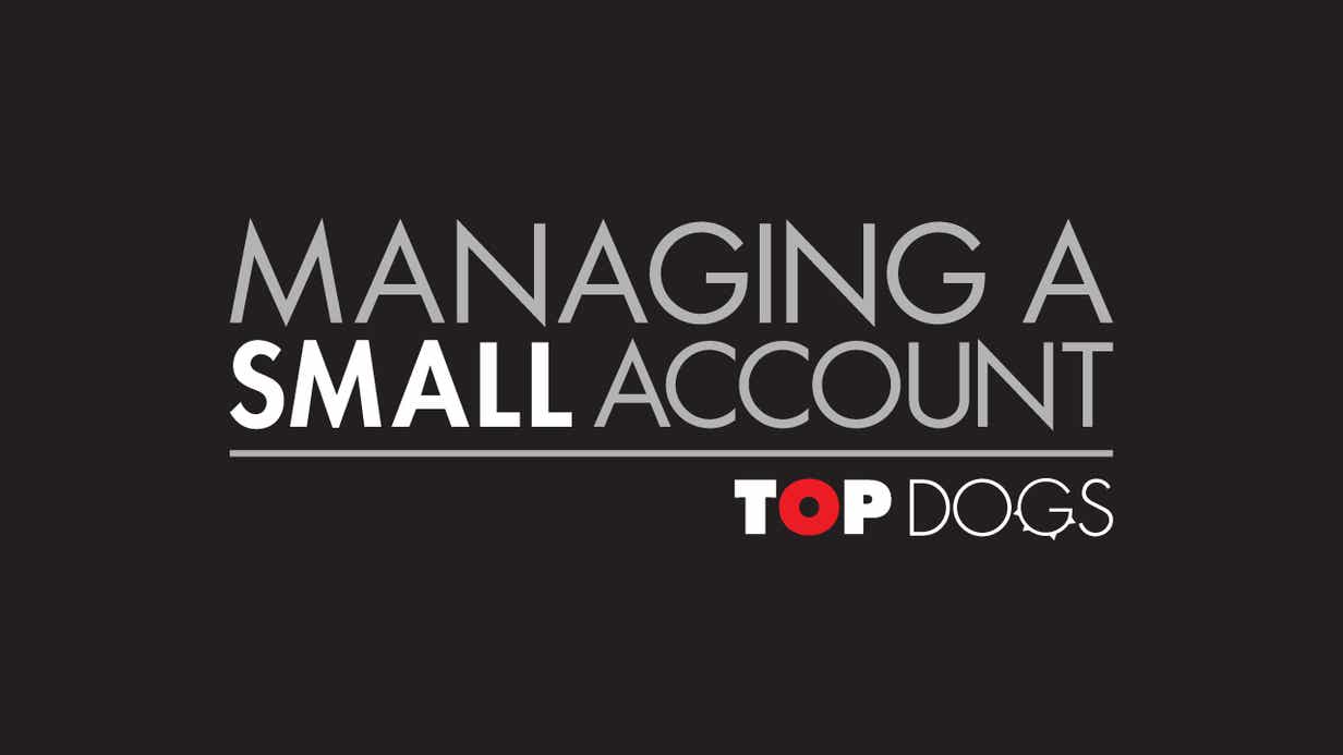Top Dogs: Managing a Small Account hero image