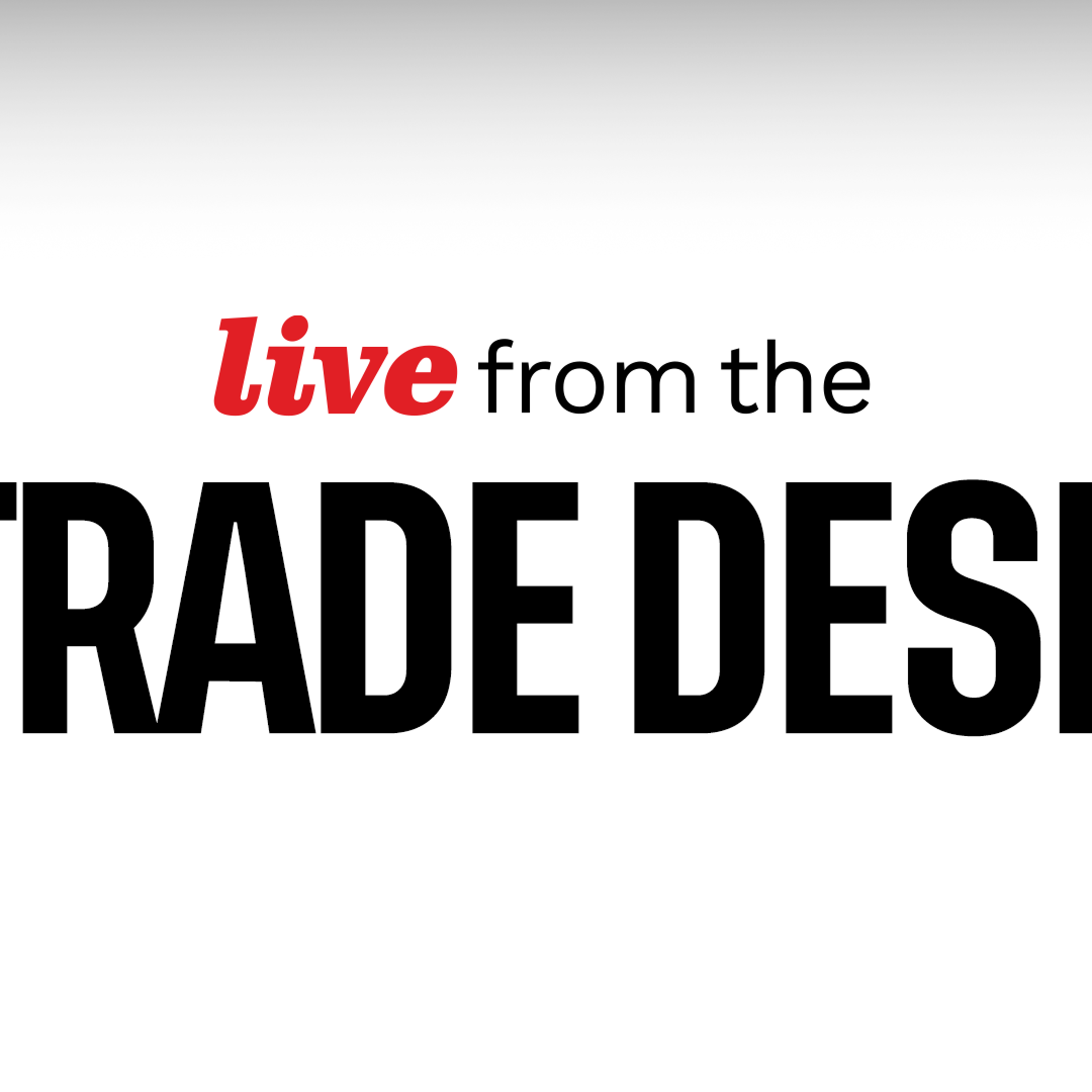 tastylive: Live From the Trade Desk tastylive: Live From the Trade Desk