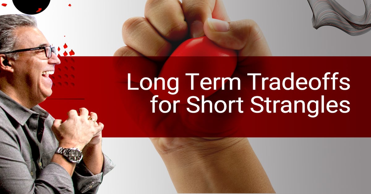 Long Term Tradeoffs for Short Strangles - Market Measures | tastylive