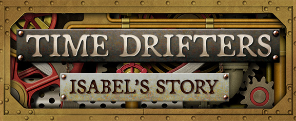 game title graphic – TIME DRIFTERS: ISABEL’S STORY 