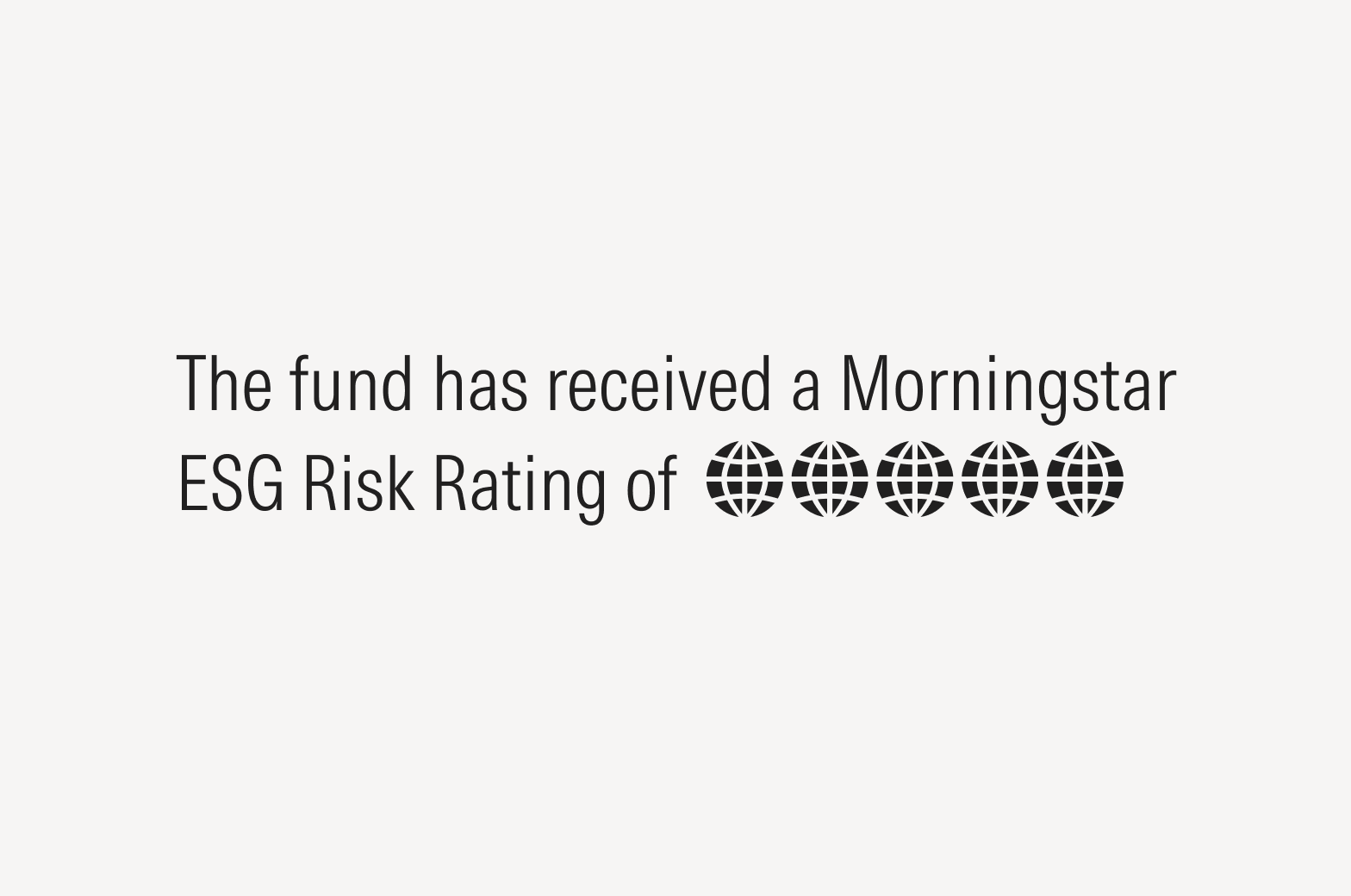 Text stating "The fund has received a Morningstar ESG Risk Rating of" followed by 5 globes.