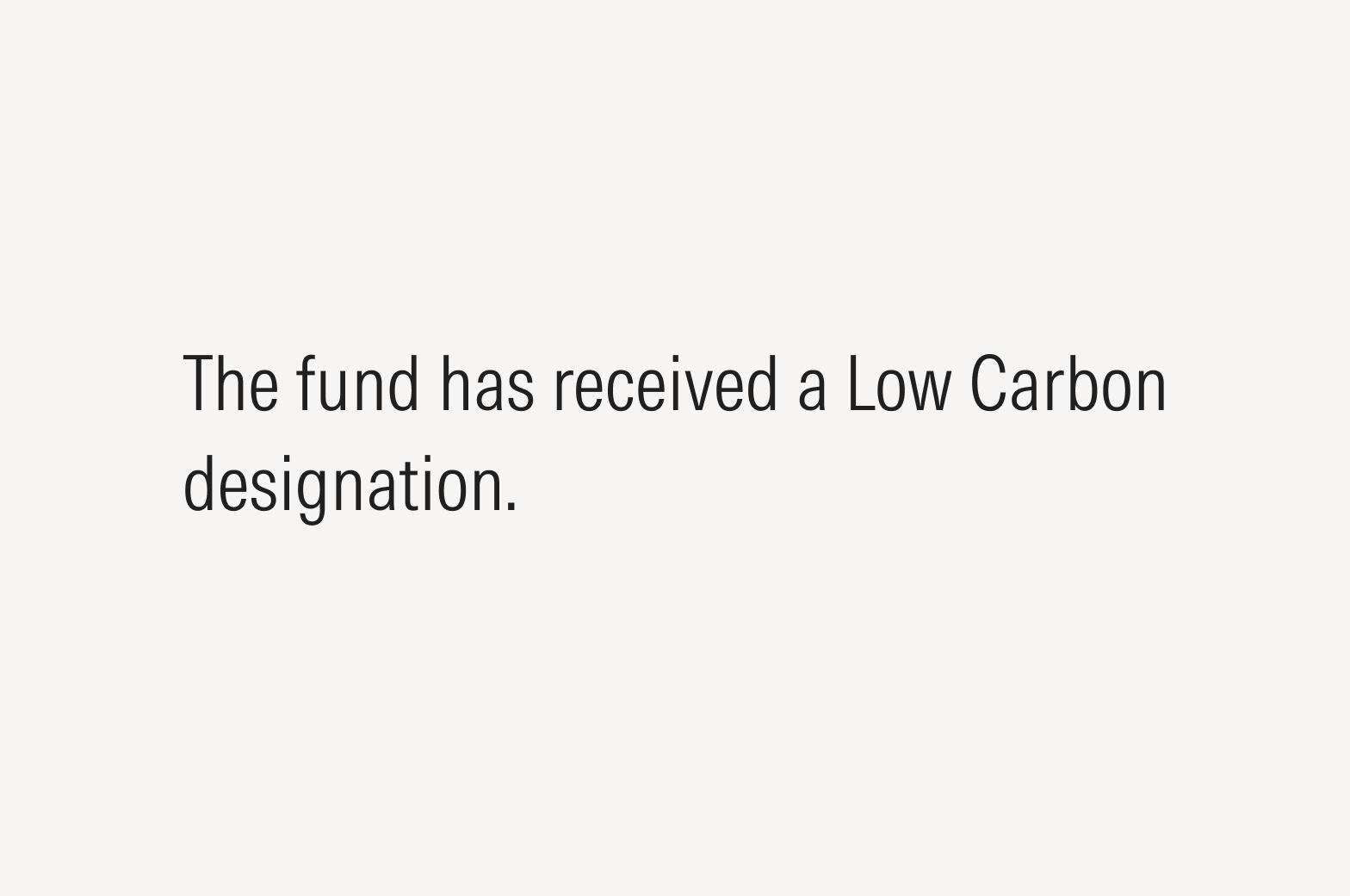 Text stating "The fund has received a Low Carbon designation."