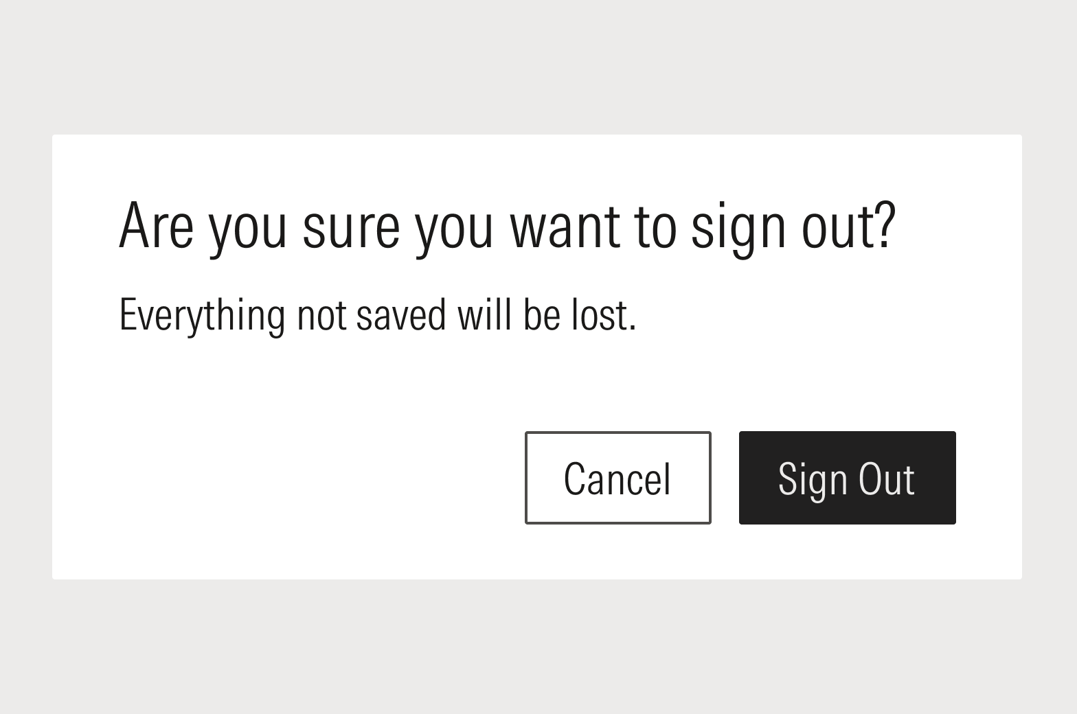 A dialog that reads: "Are you sure you want to sign out? Everything not saved will be lost" followed by Sign Out and Cancel buttons.