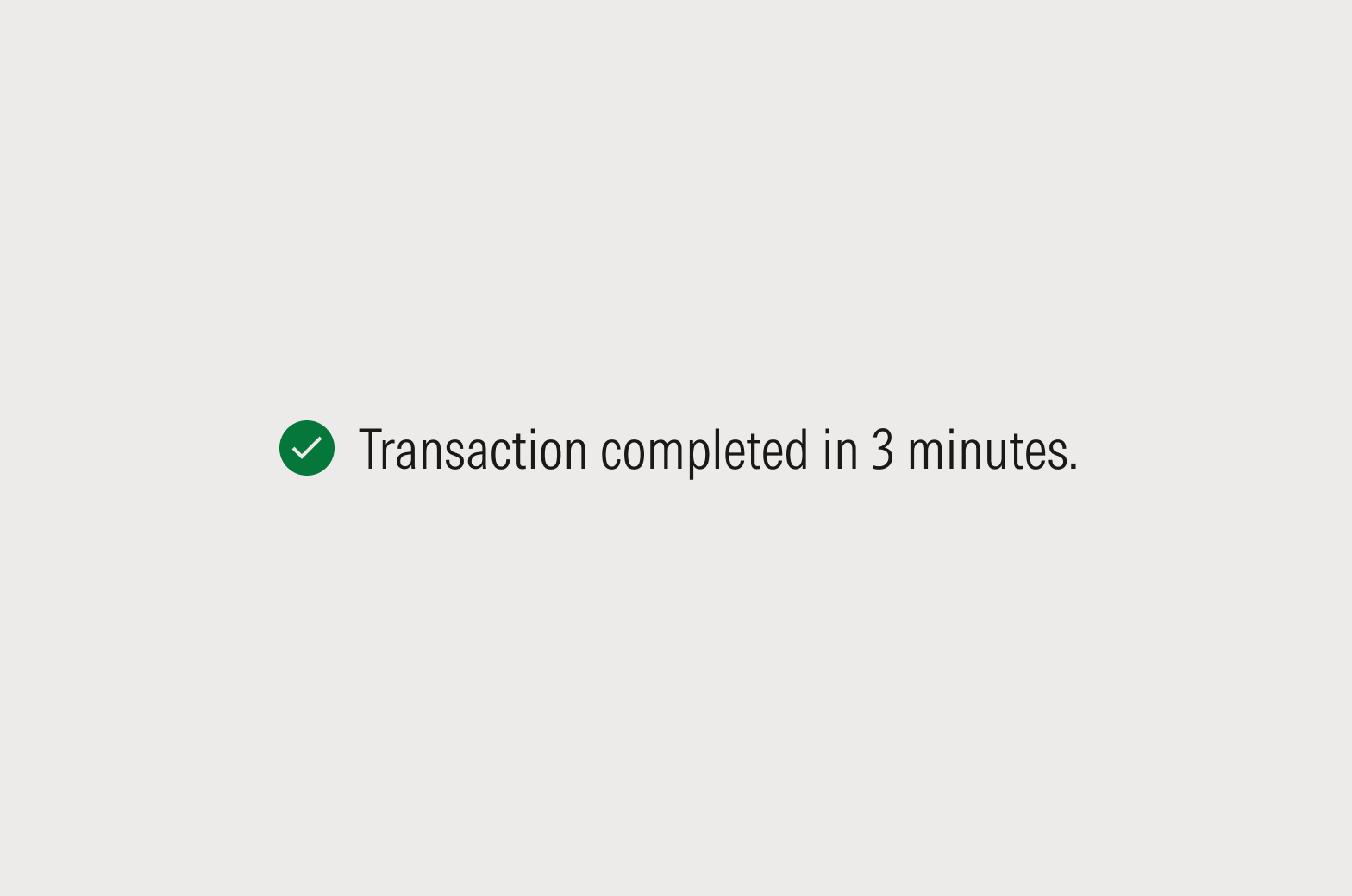 Success notification that states "Transaction completed in 3 minutes."