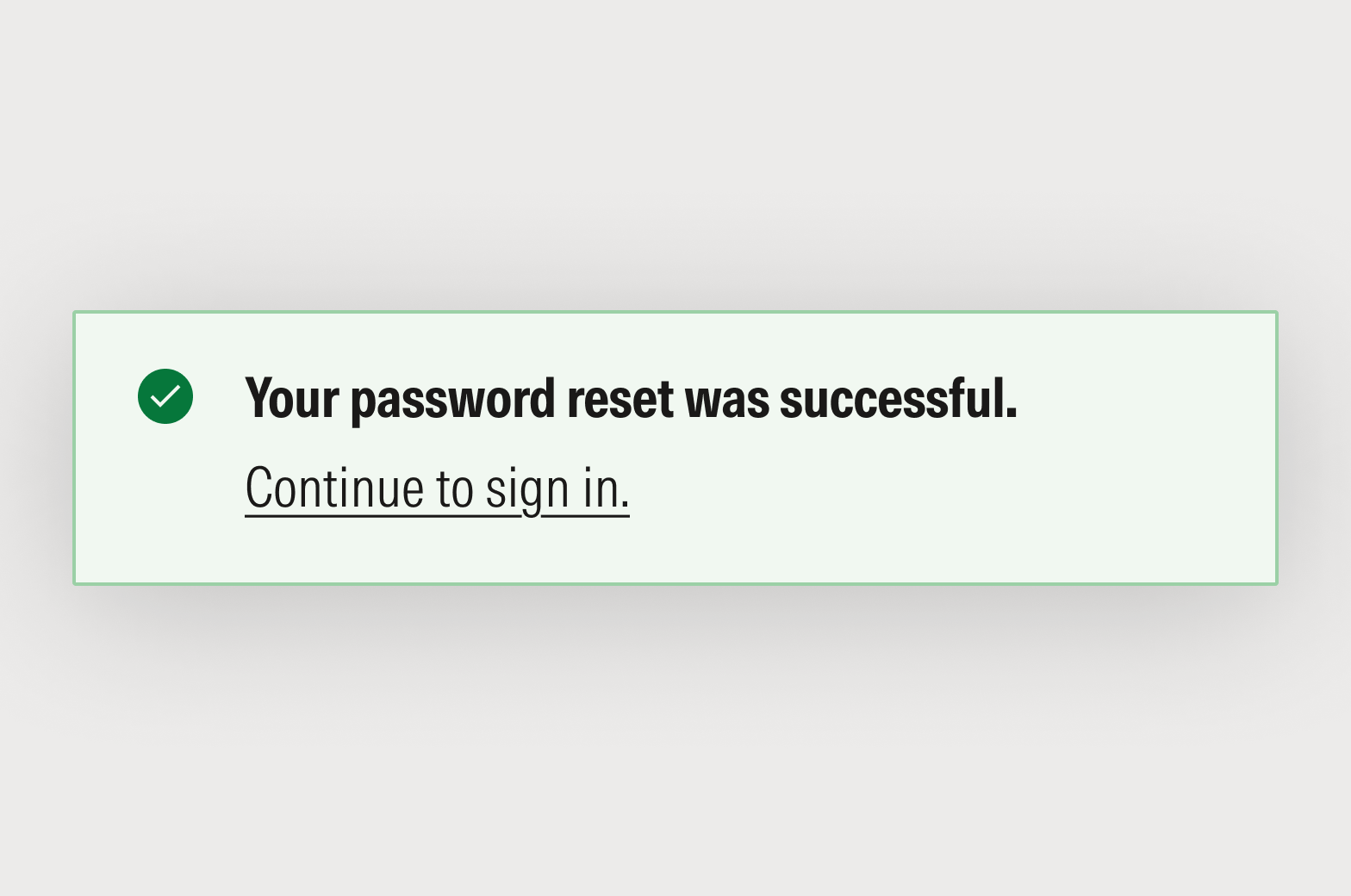 Success notification that states: Your password reset was successful. Continue to sign in.