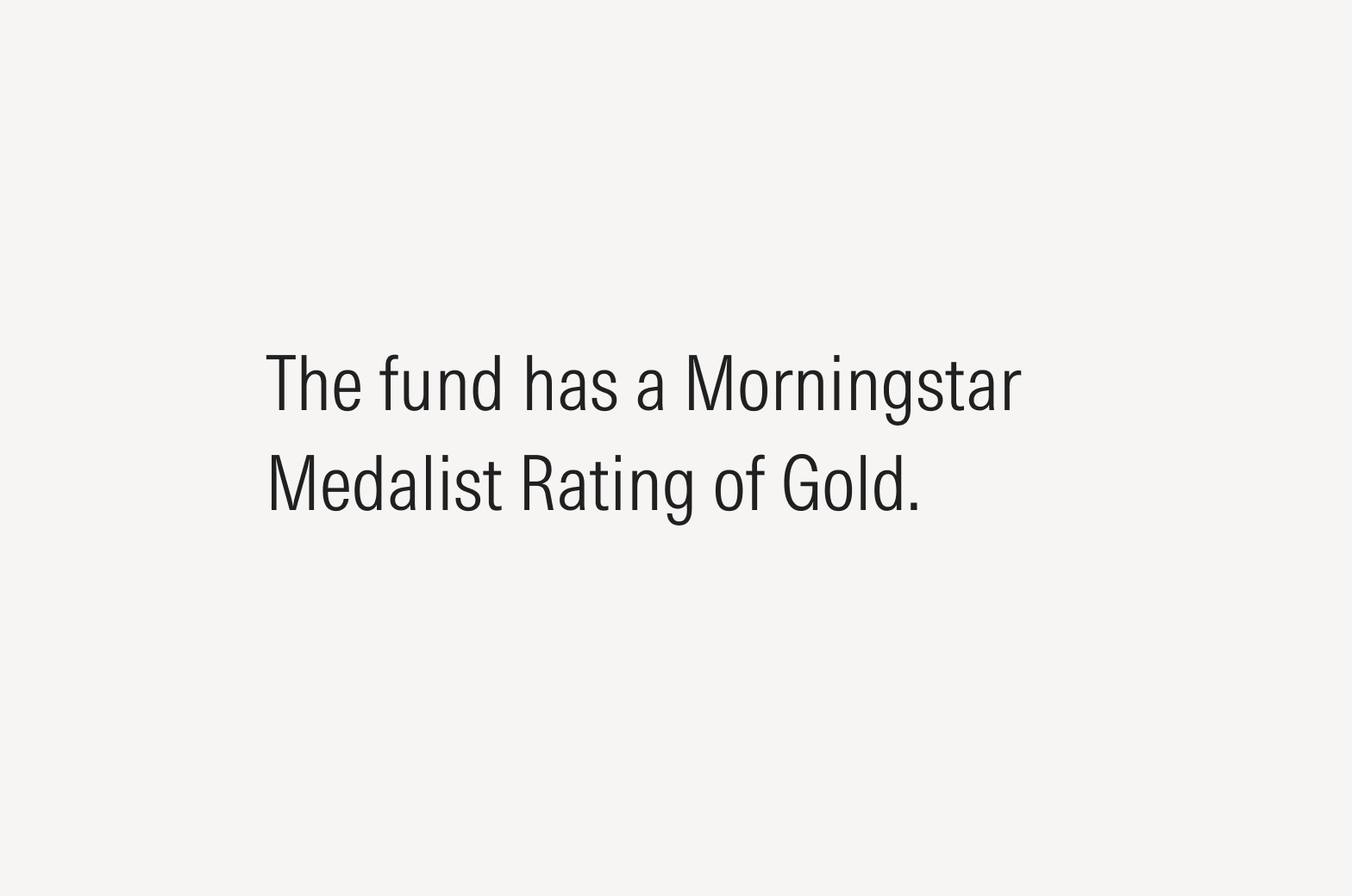 Text stating "The fund has a Morningstar Medalist Rating of Gold."