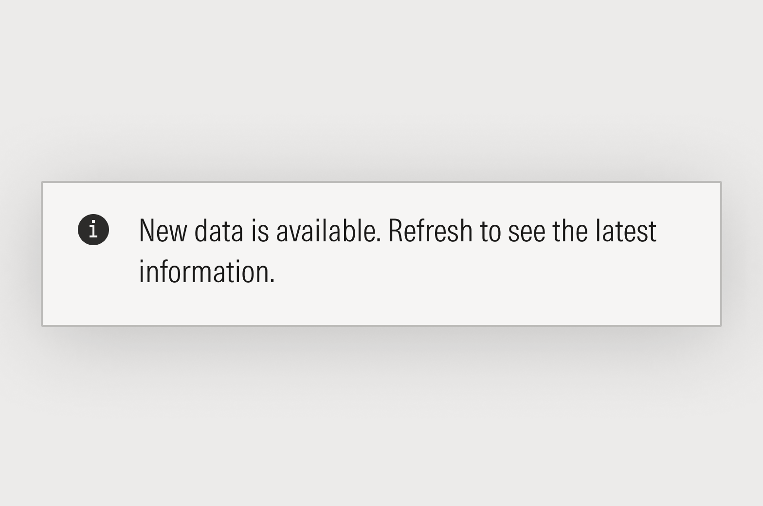 Notification that states: New data is available. Refresh to see the latest information.