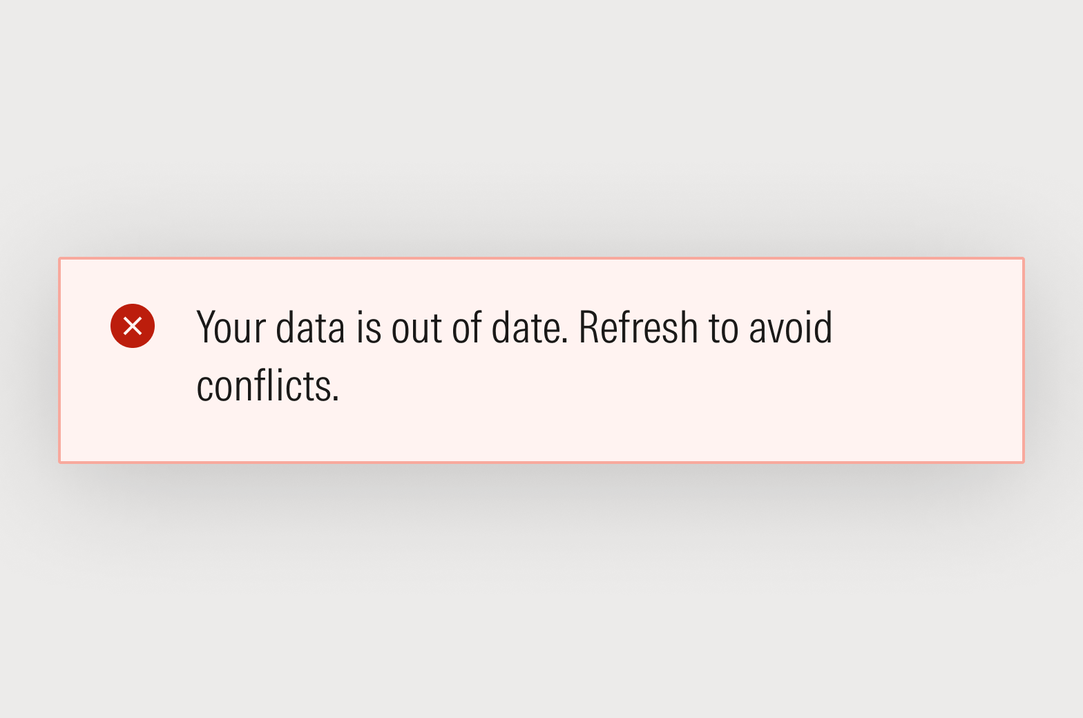 Error notification that reads: Your data is out of date. Refresh to avoid conflicts.