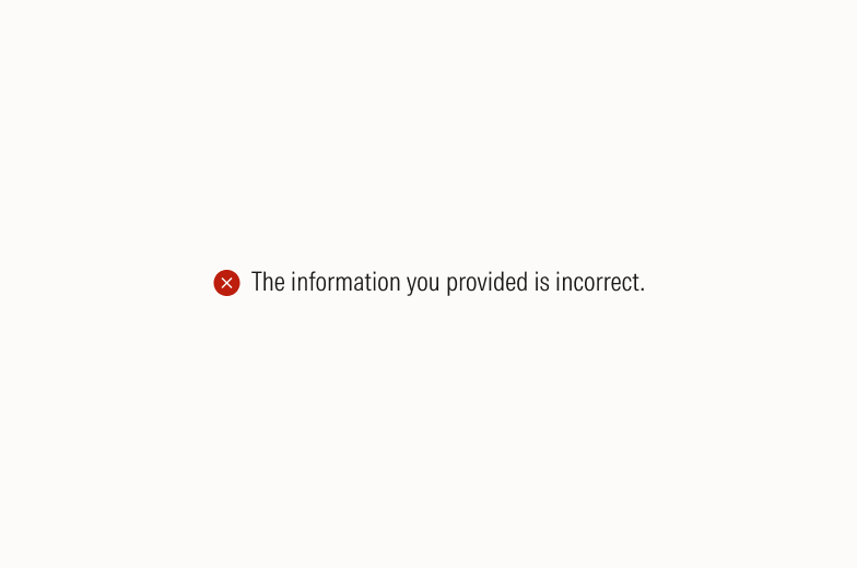 Inline message that states: The information you provided is incorrect.