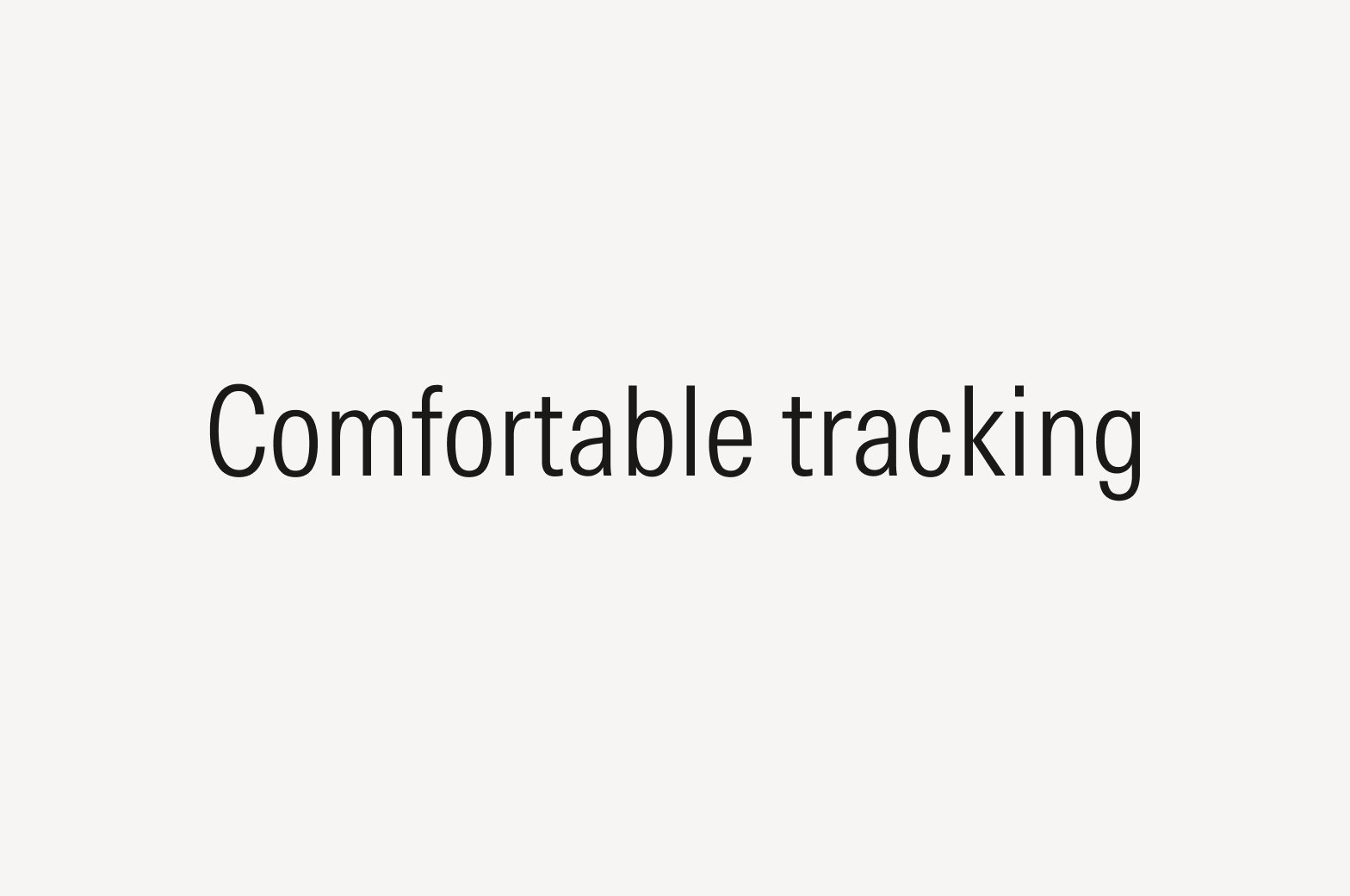 Text that says "Comfortable tracking"