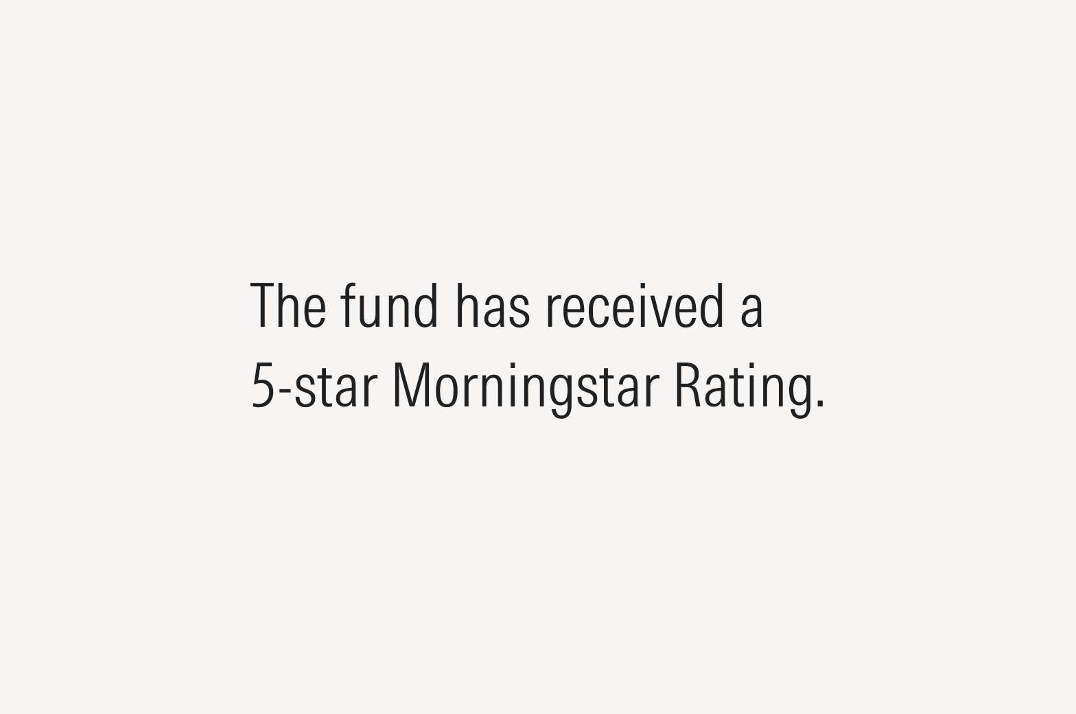 Text stating "The fund has received a 5-star Morningstar Rating."